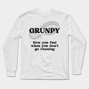 Grunpy - How You Feel When You Don't Go Running (black) Long Sleeve T-Shirt